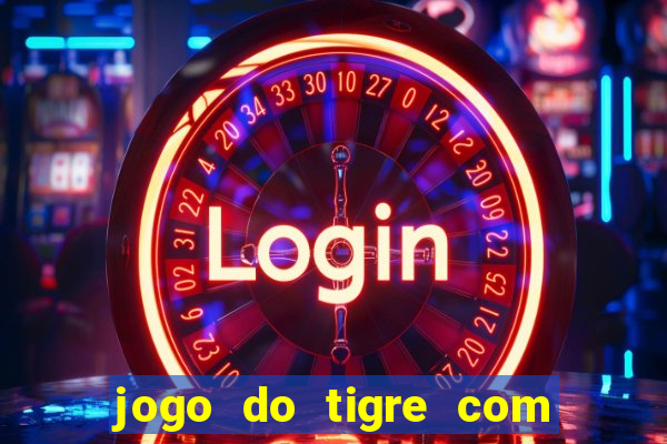 jogo do tigre com bonus gratis sem deposito