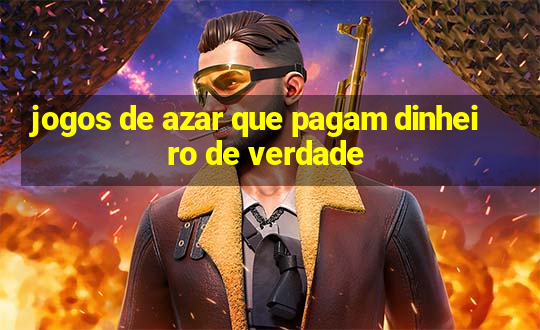 jogos de azar que pagam dinheiro de verdade