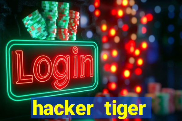 hacker tiger fortune gratis