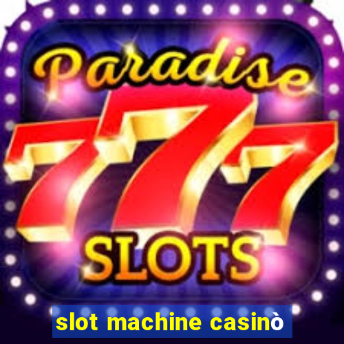 slot machine casinò