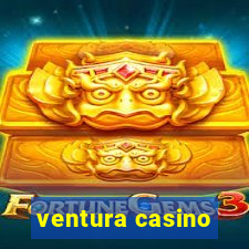 ventura casino