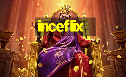 inceflix