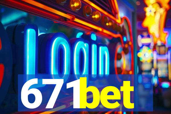 671bet