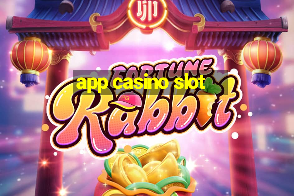 app casino slot