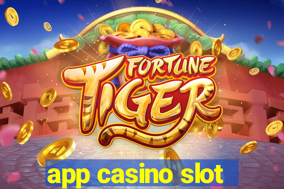 app casino slot