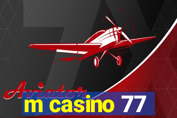 m casino 77