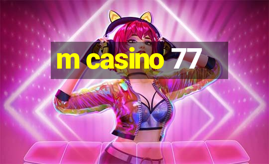 m casino 77