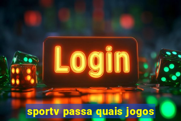 sportv passa quais jogos