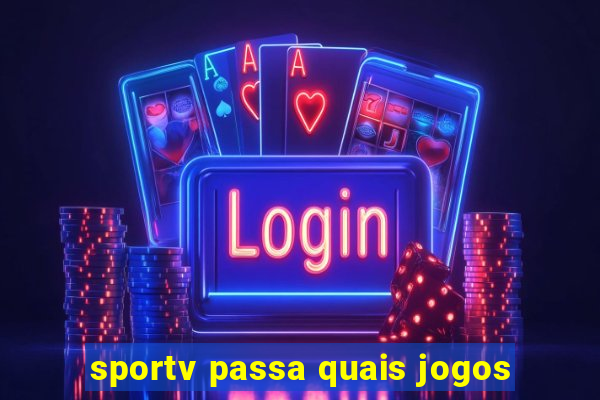 sportv passa quais jogos