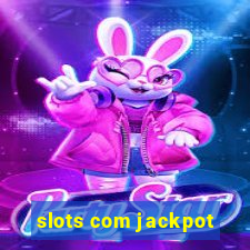 slots com jackpot