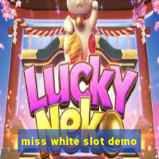 miss white slot demo