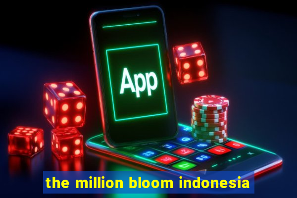 the million bloom indonesia