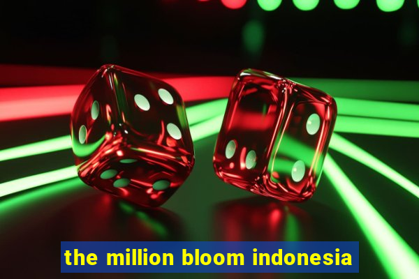 the million bloom indonesia