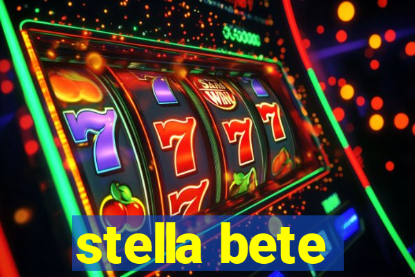 stella bete