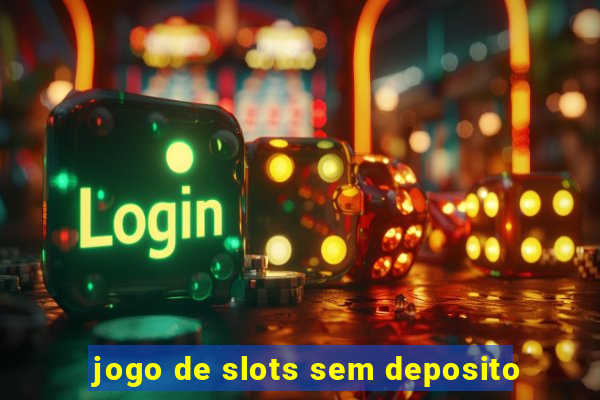 jogo de slots sem deposito