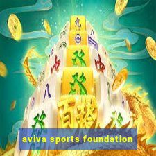 aviva sports foundation