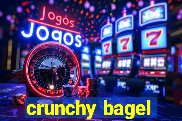 crunchy bagel