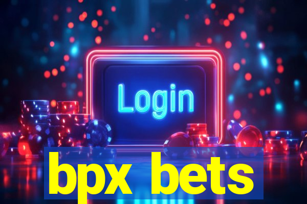 bpx bets