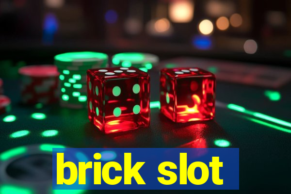 brick slot