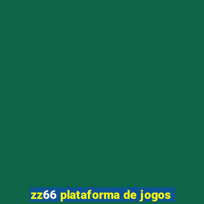 zz66 plataforma de jogos