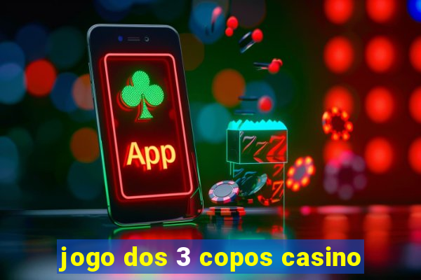 jogo dos 3 copos casino