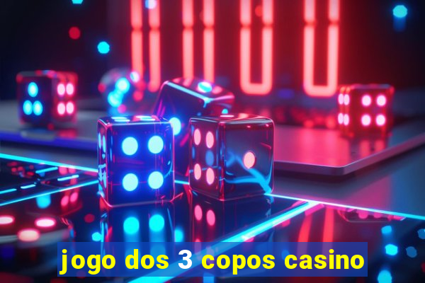 jogo dos 3 copos casino