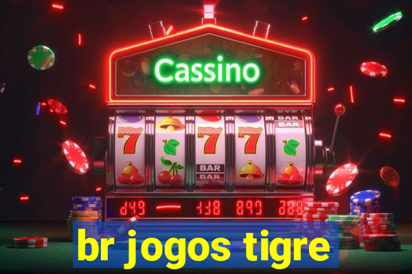 br jogos tigre