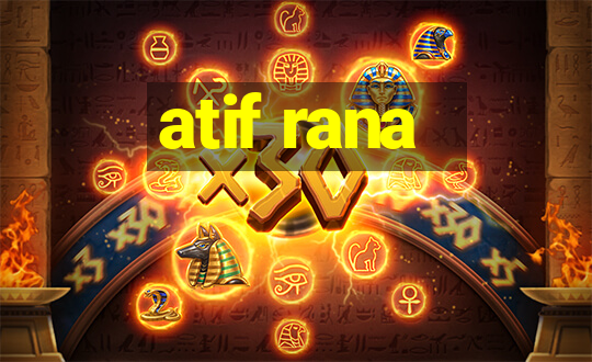 atif rana