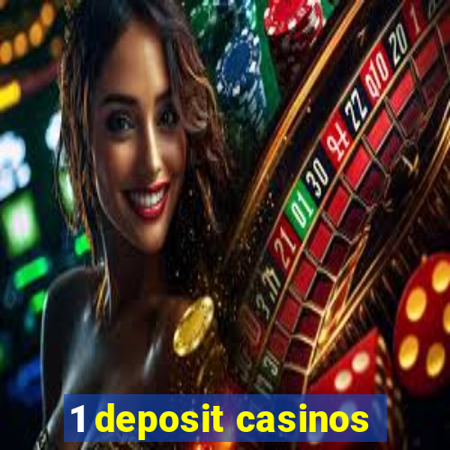 1 deposit casinos