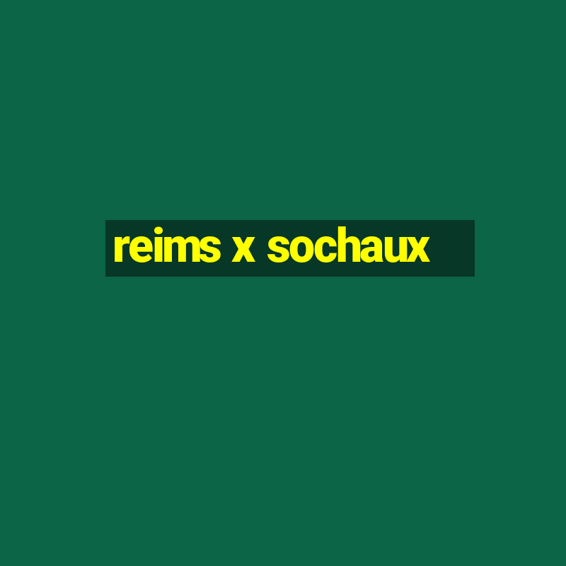 reims x sochaux