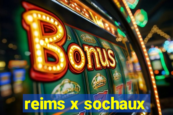 reims x sochaux