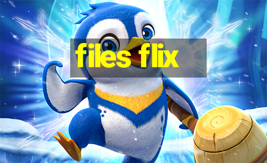 files flix