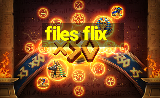 files flix