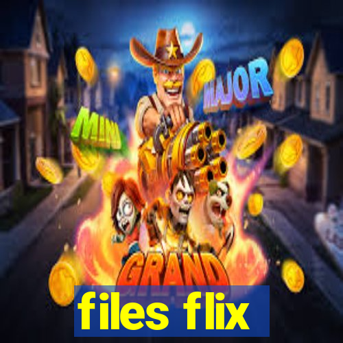 files flix