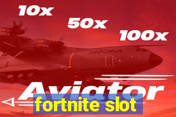 fortnite slot