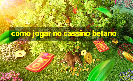 como jogar no cassino betano