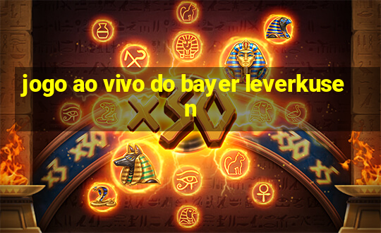 jogo ao vivo do bayer leverkusen