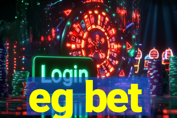 eg bet