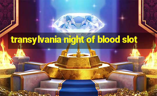 transylvania night of blood slot