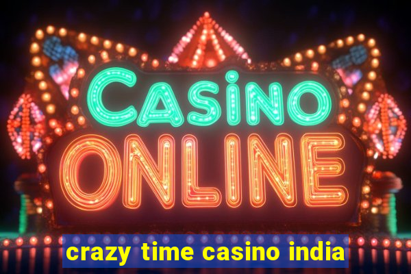 crazy time casino india