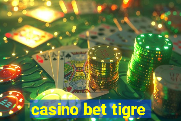 casino bet tigre