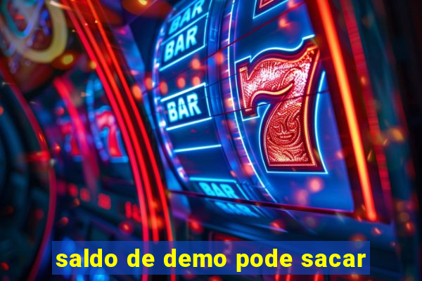 saldo de demo pode sacar