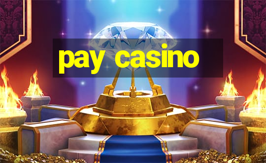 pay casino