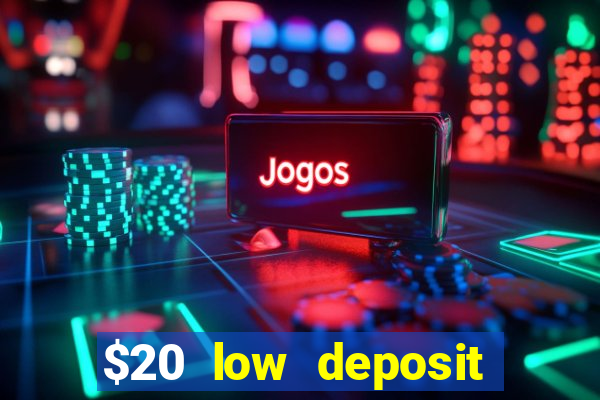 $20 low deposit casinos in nz