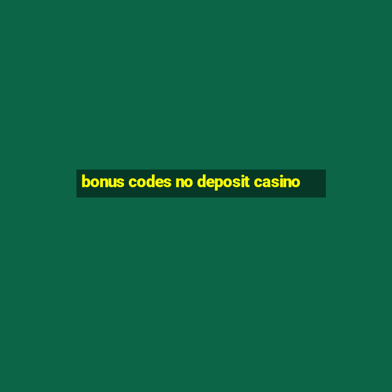 bonus codes no deposit casino