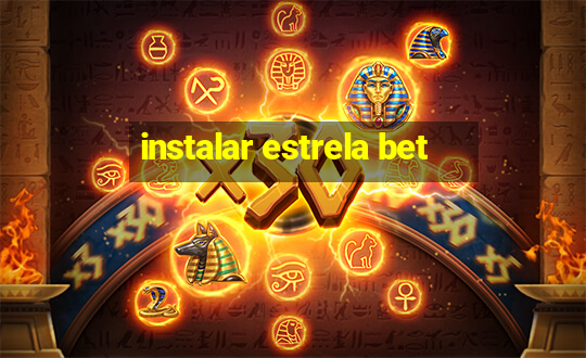 instalar estrela bet