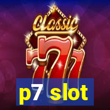 p7 slot