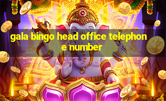 gala bingo head office telephone number