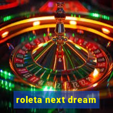 roleta next dream