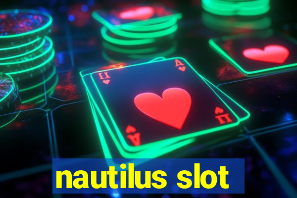 nautilus slot